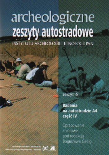 Okładka: Bogusław Gediga - Archeologiczne zeszyty autostradowe z.6 Bad.na aut.A4 cz.4