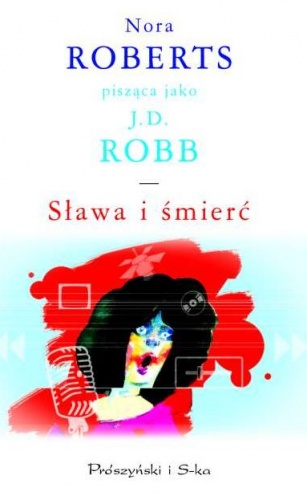 Okładka: J.D. Robb - Sława i śmierć