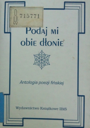Okładka: Claes Andréasson - Podaj mi obie dłonie. Antologia poezji fińskiej