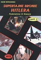 Okładka: Igor Witkowski - Supertajne bronie Hitlera część 6