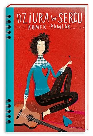 Okładka: Romuald Pawlak - Dziura w sercu
