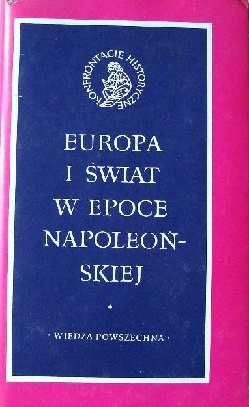 Okładka: Jerzy Skowronek - Europa i świat w epoce napoleońskiej