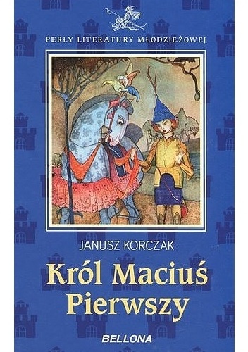 Okładka: Janusz Korczak - Król Maciuś Pierwszy