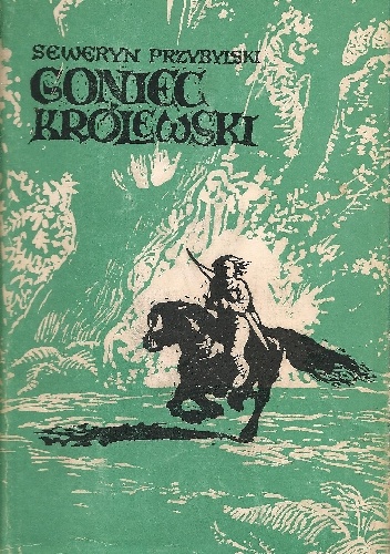 Okładka: Seweryn Przybylski - Goniec królewski. Powieść historyczna z jedenastego wieku