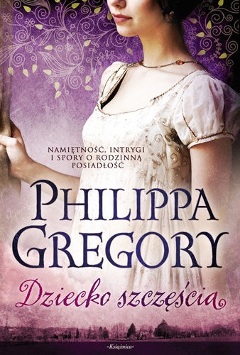Okładka: Philippa Gregory - Dziecko szczęścia
