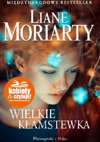 Okładka: Liane Moriarty - Wielkie kłamstewka