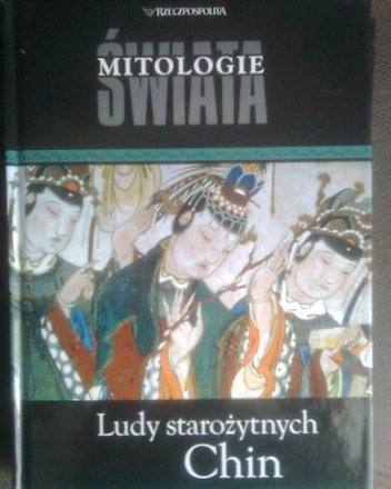 Okładka: Katarzyna Liwak-Rybak - Ludy starożytnych Chin