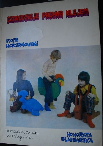 Okładka: Piotr Wojciechowski - Czarodzieje pachną klejem