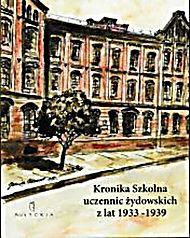 Okładka: Jarosław Borowiec - Kronika szkolna uczennic żydowskich z lat 1933-1939 Miejskiej Szkoły Powszechnej nr 15 im. Klementyny Tańskiej-Hoffmanowej przy ul. Miodowej w Krakowie