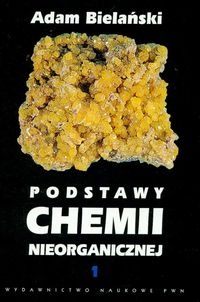 Okładka: Adam Bielański - Podstawy chemii nieorganicznej T.1