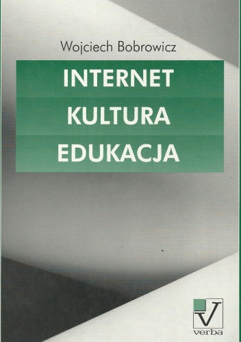 Okładka: Wojciech Bobrowicz - Internet - Kultura - Edukacja