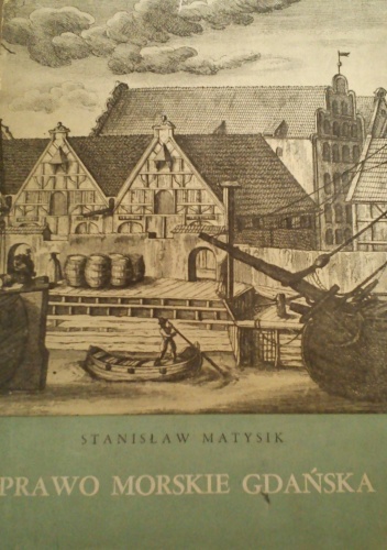 Okładka: Stanisław Matysik - Prawo morskie Gdańska