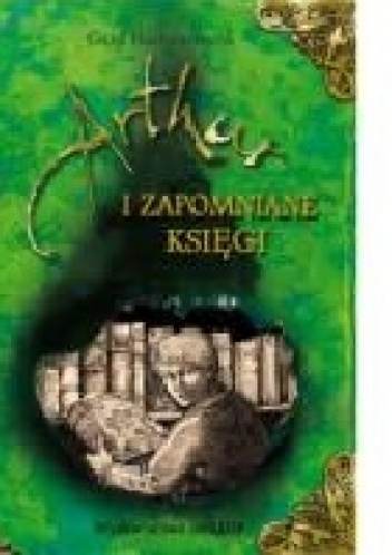 Okładka: Gerd Ruebenstrunk - Artur i Zapomniane Księgi
