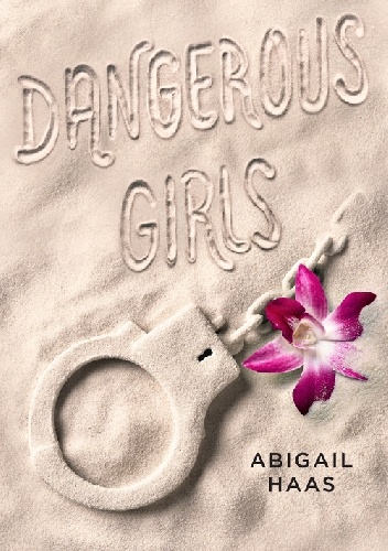 Okładka: Abby McDonald - Dangerous Girls