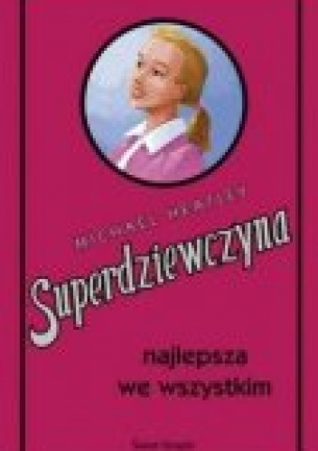 Okładka: Michael Heatley - Superdziewczyna najlepsza we wszystkim