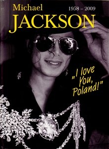 Okładka: Czesław Czapliński - Michael Jackson 1958-2009. "I love You, Poland"