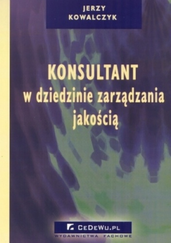 Okładka: Jerzy Kowalczyk - Konsultant w dziedzinie zarządzania jakością