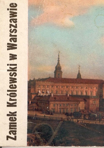Okładka: Władysław Tomkiewicz - Zamek Królewski w Warszawie
