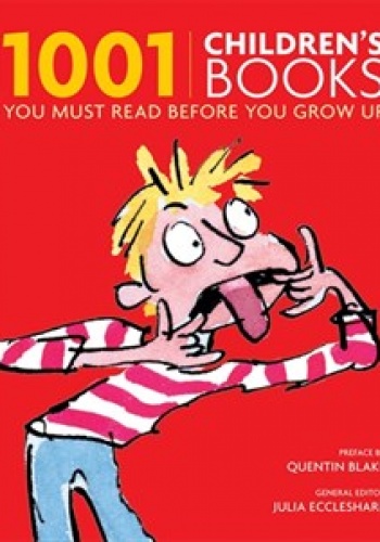 Okładka: Julia Eccleshare - 1001 Children's Books You Must Read Before You Grow Up: Classic Stories For Kids