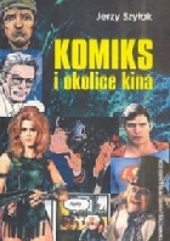 Okładka: Jerzy Szyłak - Komiks i okolice kina