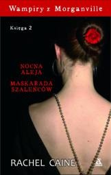 Okładka: Rachel Caine - Wampiry z Morganville. Księga 2: Nocna aleja, Maskarada szaleńców