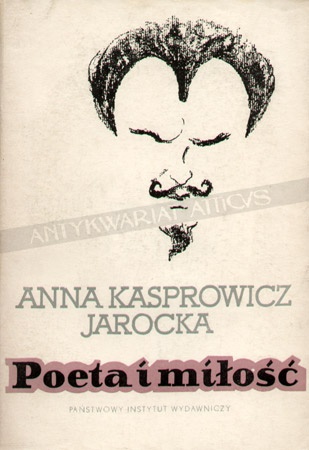 Okładka: Anna Kasprowicz-Jarocka - Poeta i miłość