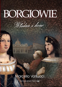 Okładka: Marcello Vanucci - Borgiowie. Władza i krew