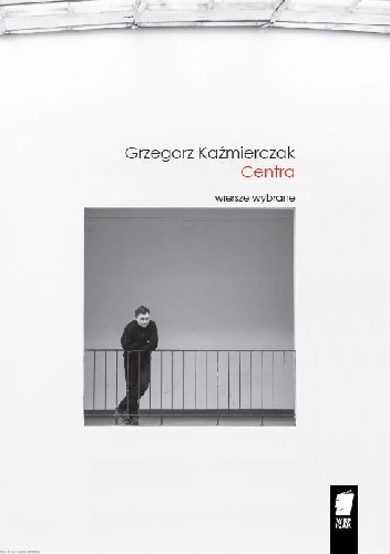 Okładka: Grzegorz Kaźmierczak - Centra
