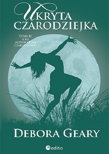 Okładka: Debora Geary - Ukryta czarodziejka