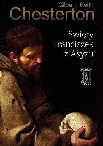 Okładka: Gilbert Keith Chesterton - Święty Franciszek z Asyżu