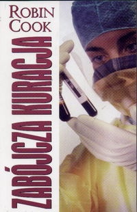 Okładka: Robin Cook - Zabójcza kuracja