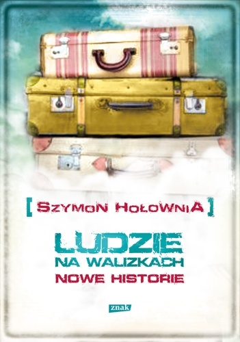 Okładka: Szymon Hołownia - Ludzie na walizkach. Nowe historie