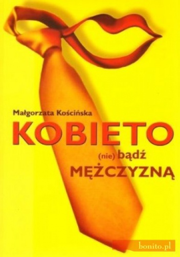 Okładka: Małgorzata Kościńska - Kobieto nie bądź mężczyzną