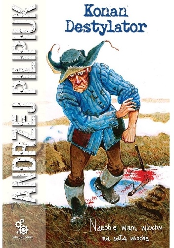 Okładka: Andrzej Pilipiuk - Konan Destylator