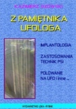 Okładka: Kazimierz Bzowski - Z pamiętnika ufologa. Implantologia, zastosowania technik PSI,  polowanie na UFO i inne...