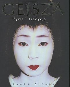 Okładka: Kyoko Aihara - Gejsza. Żywa tradycja