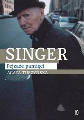 Okładka: Agata Tuszyńska - Singer. Pejzaże pamięci