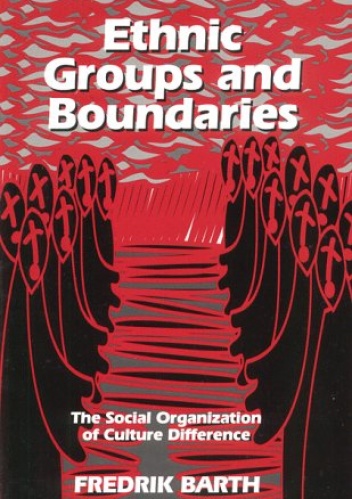Okładka: Fredrik Barth - Ethnic Groups and Boundaries. The Social Organization of Culture Difference