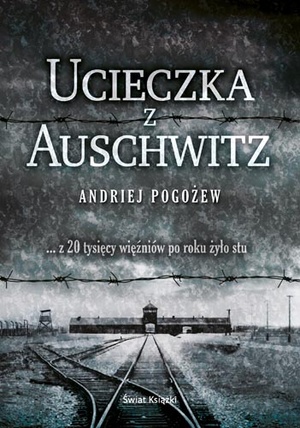 Okładka: Andriej Pogożew - Ucieczka z Auschwitz