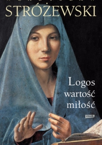 Okładka: Władysław Stróżewski - Logos, wartość, miłość