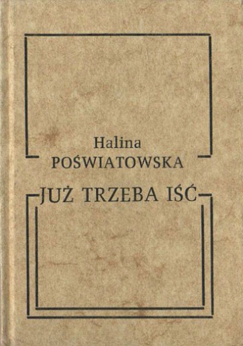 Okładka: Halina Poświatowska - Już trzeba iść