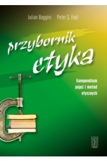 Okładka: Julian Baggini - Przybornik etyka : kompendium metod i pojęć etycznych