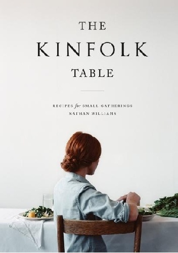 Okładka:  - The Kinfolk Table: Recipes for Small Gatherings