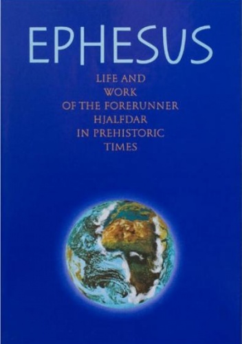Okładka:  autor nieznany - Ephesus: Life and work of the Forerunner Hjalfdar in prehistoric times
