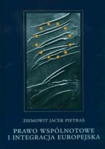 Okładka: Ziemowit J. Pietraś - Prawo wspólnotowe i integracja europejska