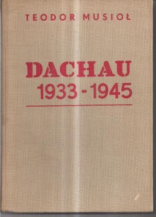 Okładka: Teodor Musioł - Dachau 1933-1945