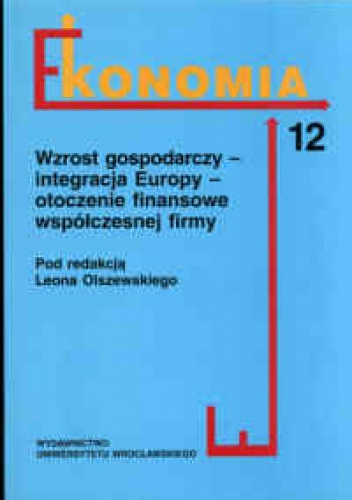 Okładka: Leon Olszewski - Ekonomia  . Wzrost gospodarczy  integracja Europy  otocznie
