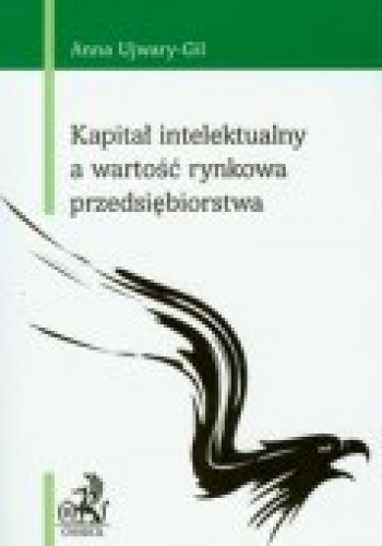Okładka: Anna Ujwary-Gil - Kapitał intelektualny a wartość rynkowa przedsiębiorstwa