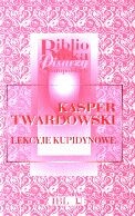 Okładka: Kasper Twardowski - Lekcyje Kupidynowe