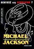 Okładka: Adam Warecki - Michael Jackson Geniusz czy szarlatan